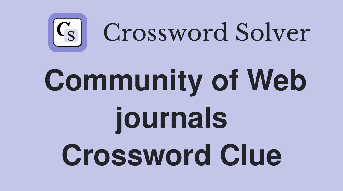 Community of Web journals Crossword Clue