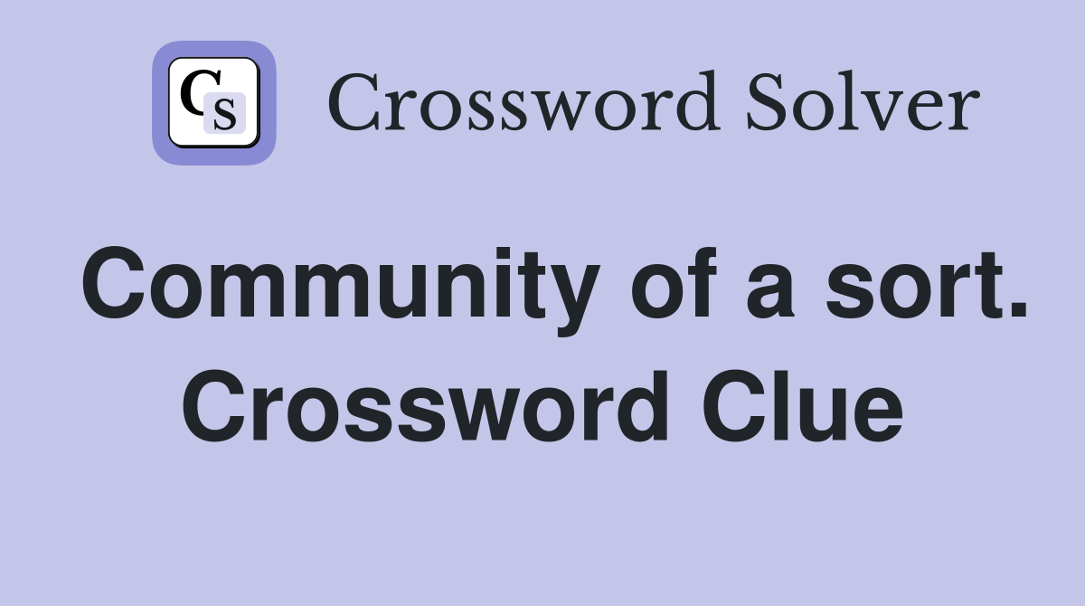 Community of a sort. Crossword Clue