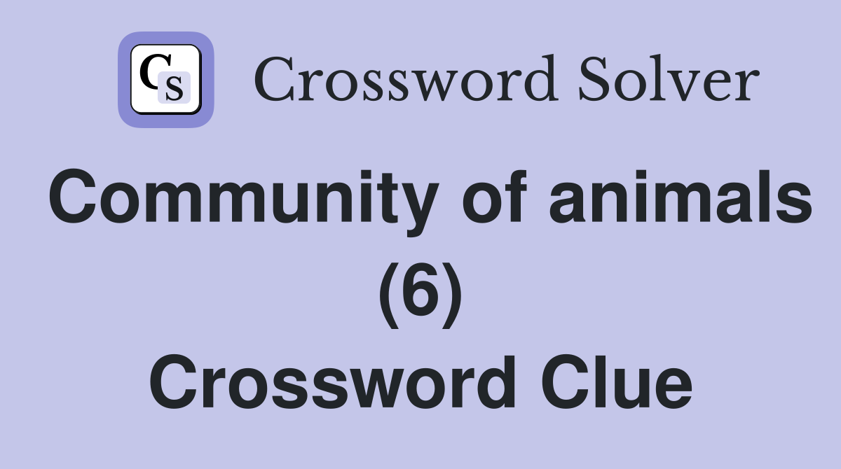 Community of animals (6) Crossword Clue