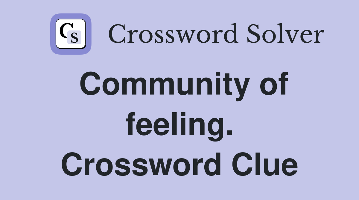 Community of feeling. Crossword Clue