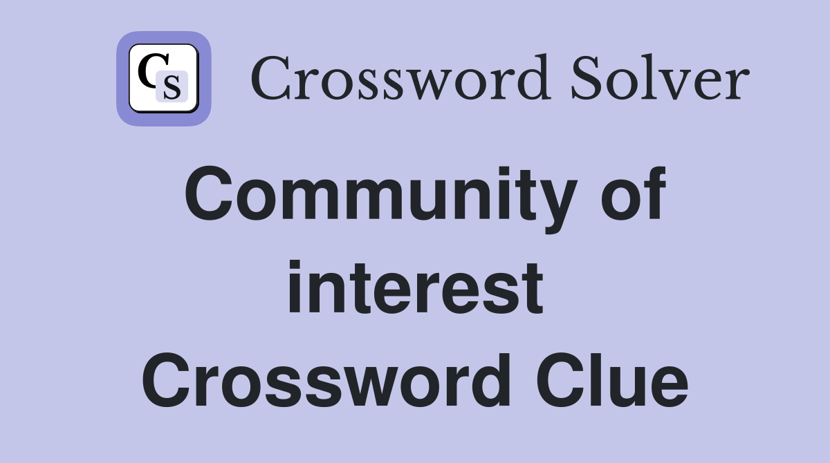 Community of interest Crossword Clue