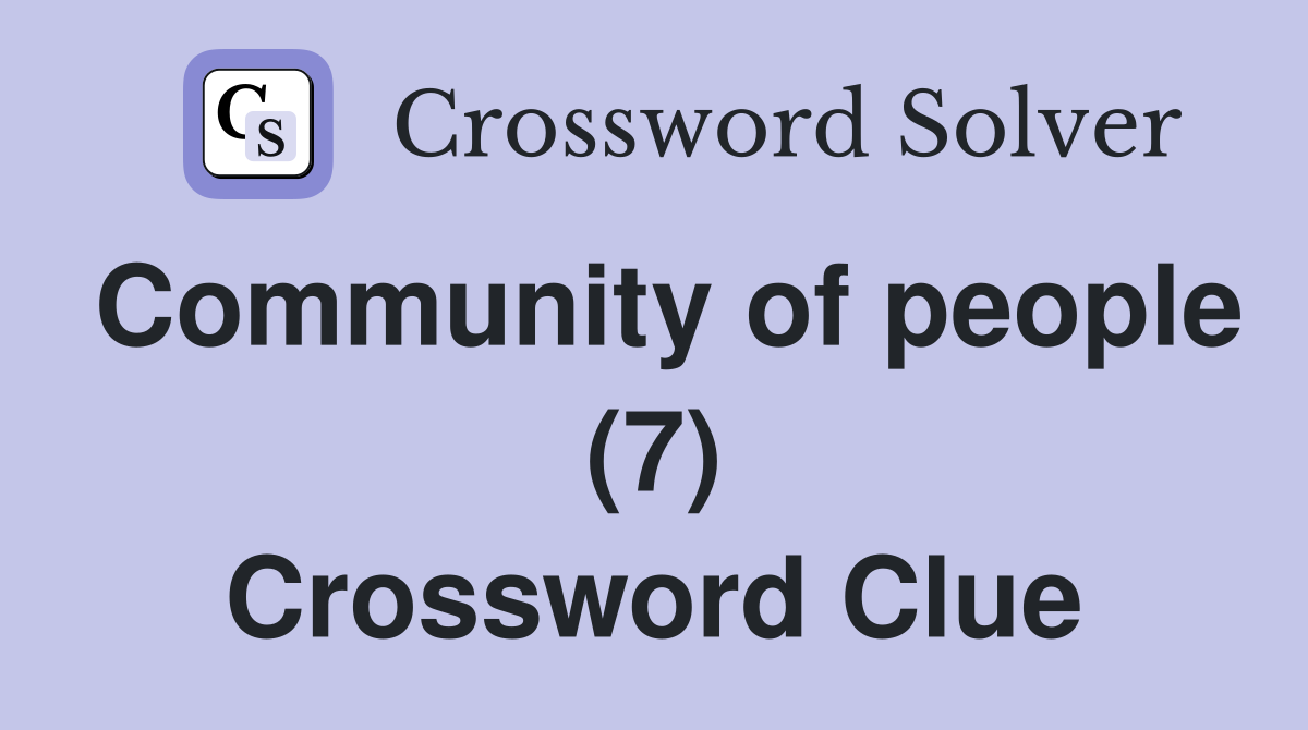 Community of people (7) Crossword Clue