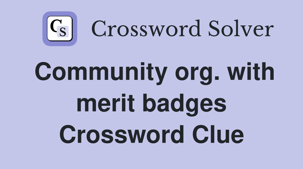 Community org. with merit badges Crossword Clue