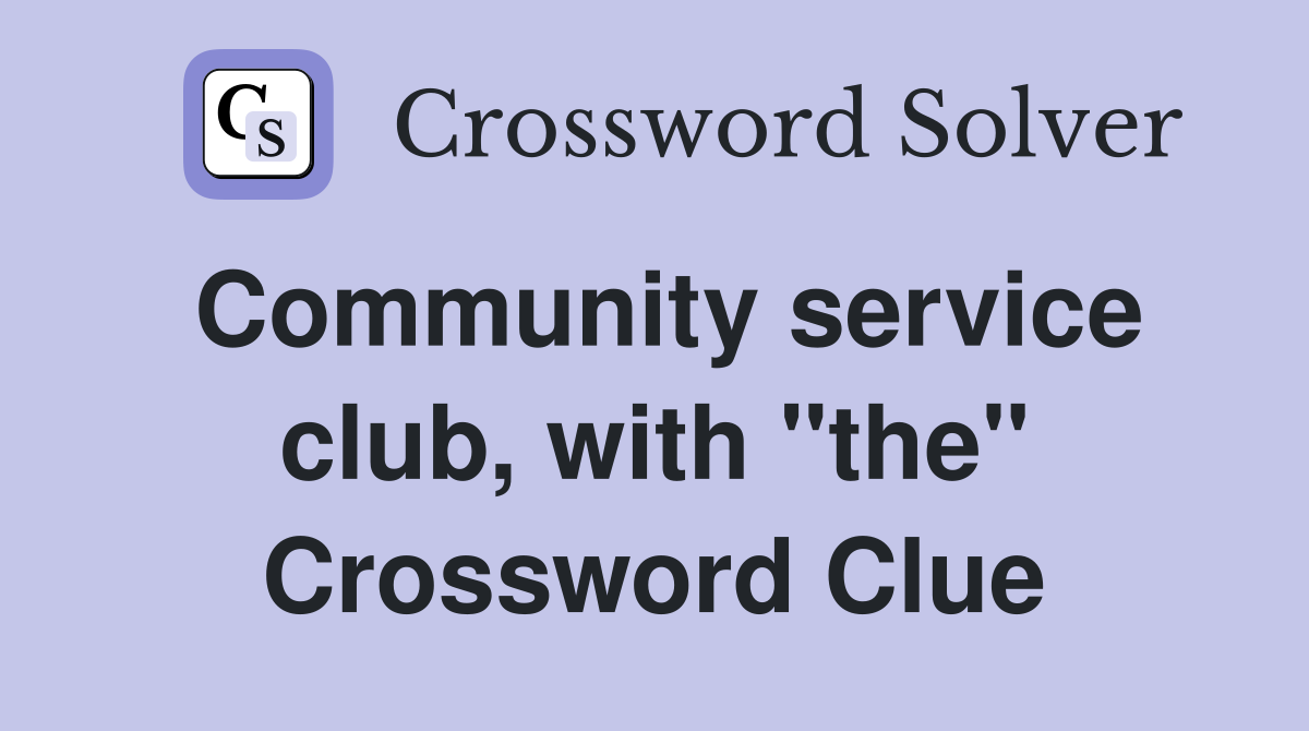 Community service club, with "the" Crossword Clue