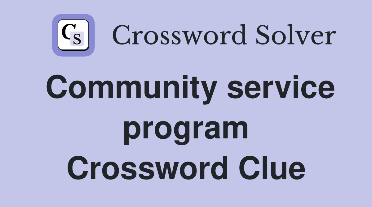 Community service program Crossword Clue