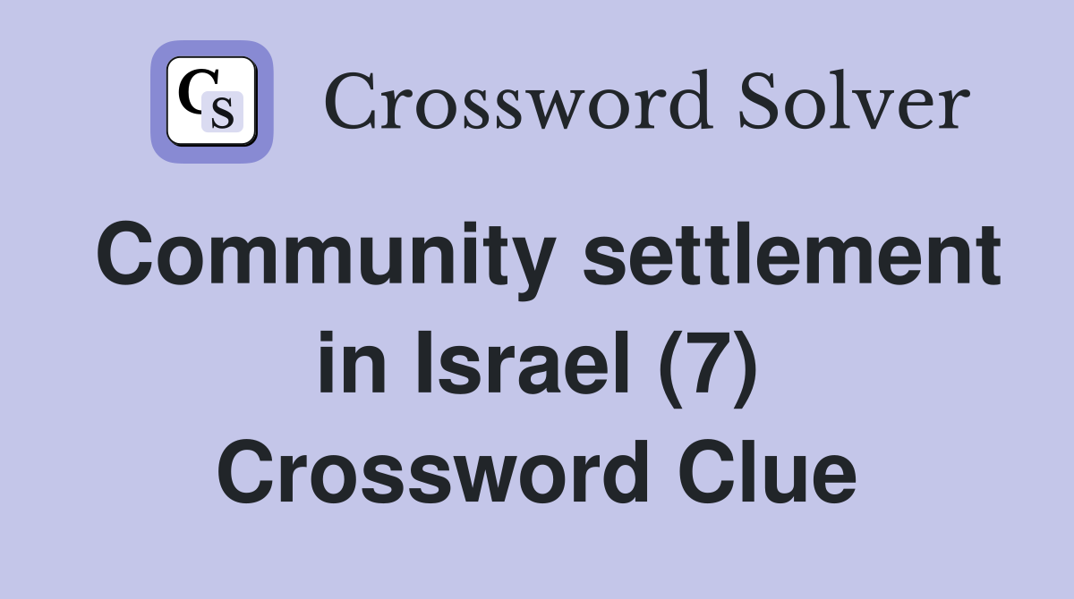Community settlement in Israel (7) Crossword Clue