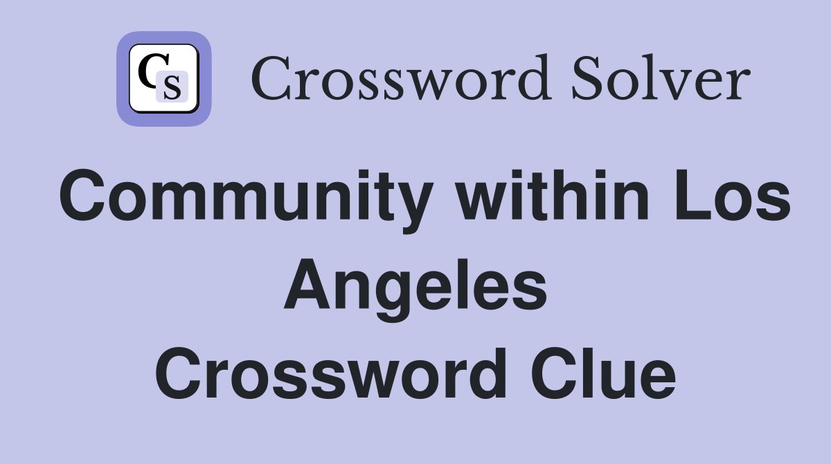 Community within Los Angeles Crossword Clue