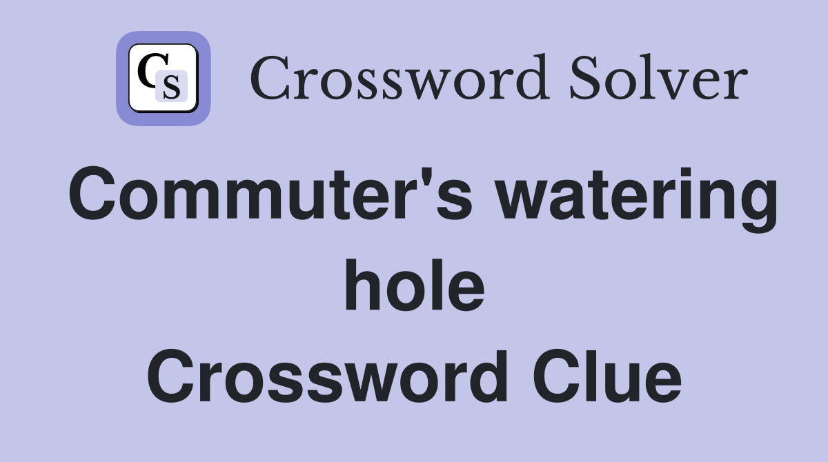 Commuter's watering hole Crossword Clue
