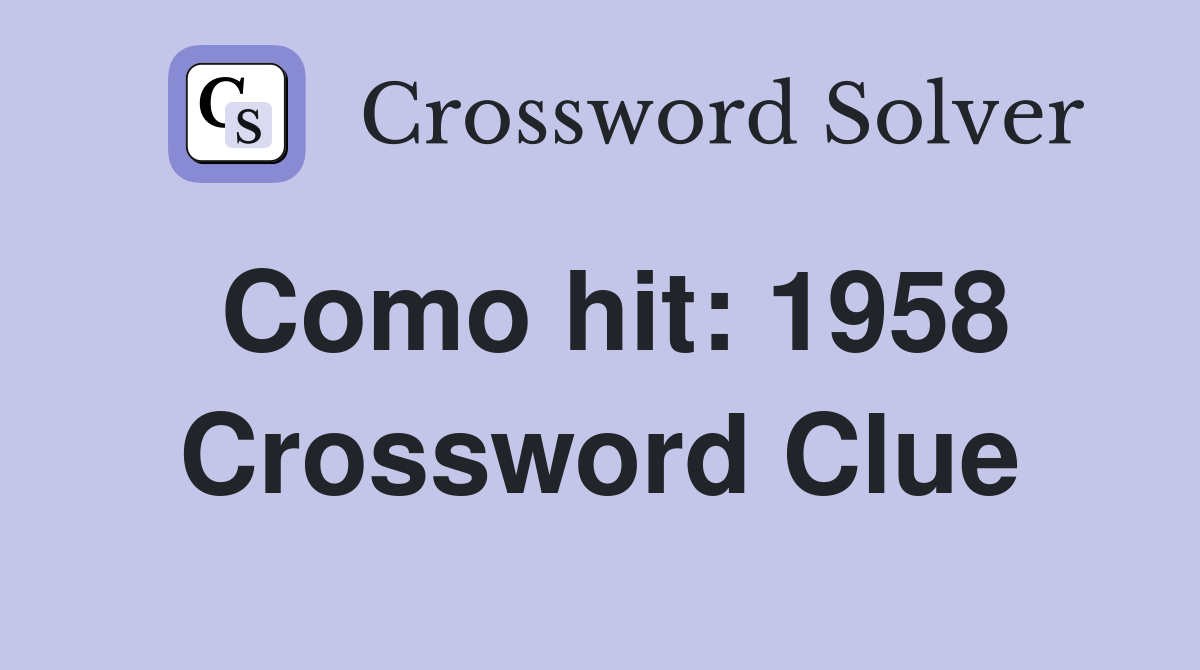 Como hit: 1958 Crossword Clue