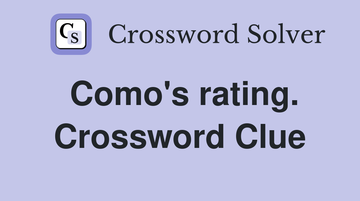 Como's rating. Crossword Clue