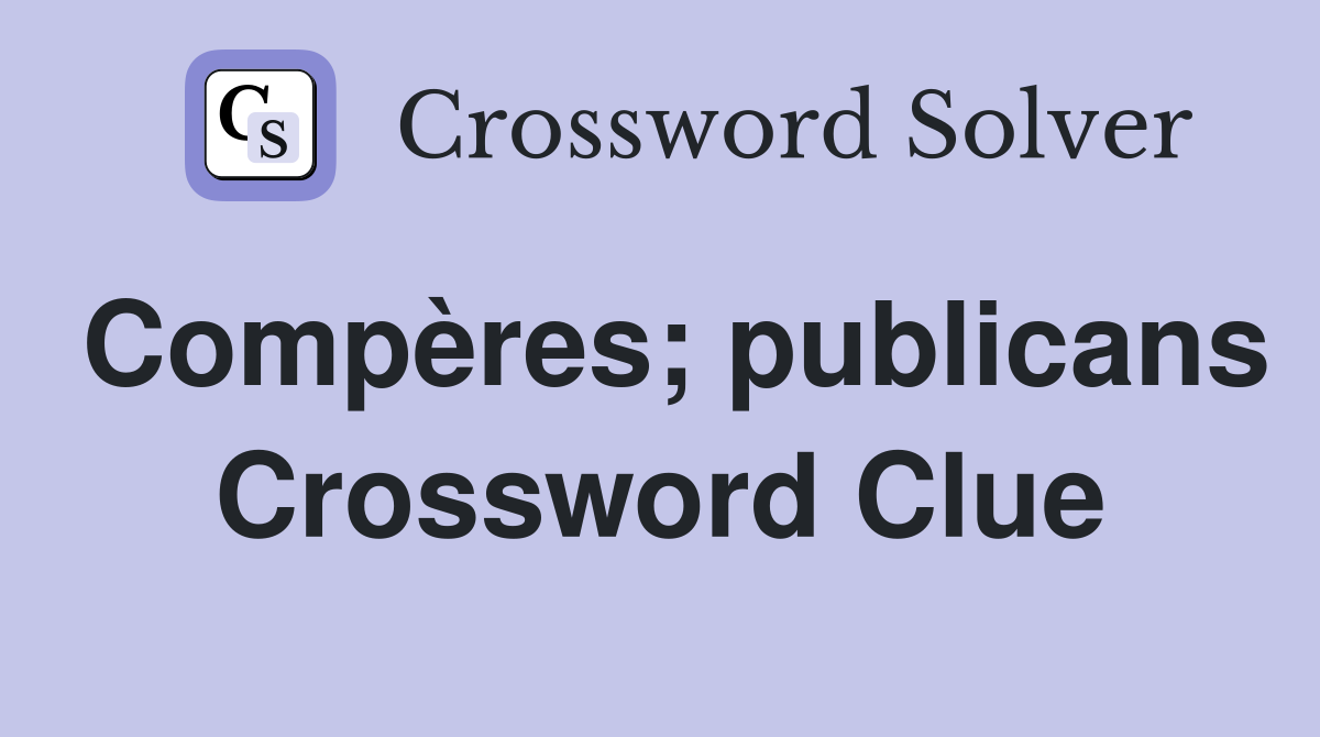 Compères; publicans Crossword Clue