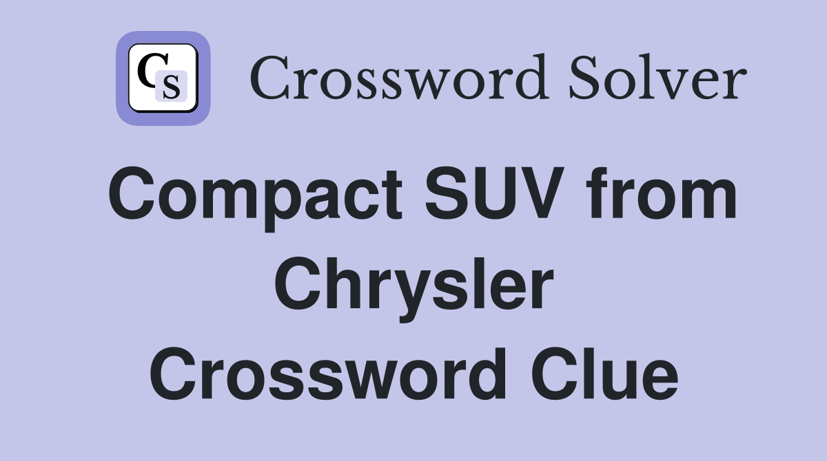 Compact SUV from Chrysler Crossword Clue