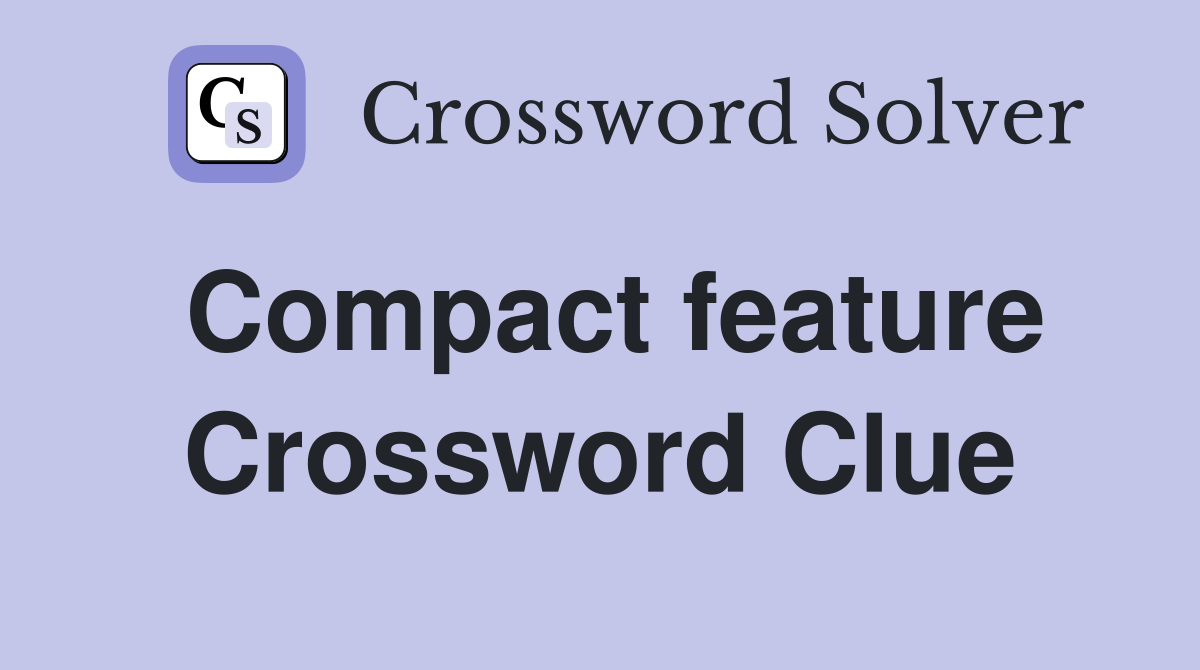 Compact feature Crossword Clue