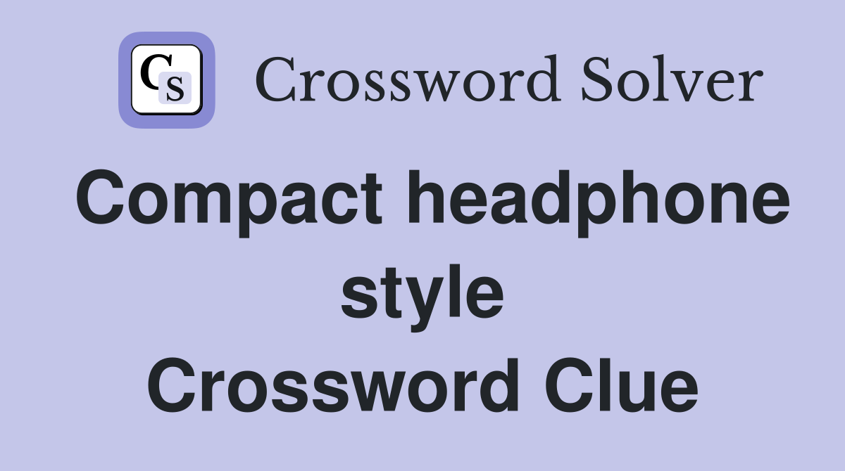 Compact headphone style Crossword Clue