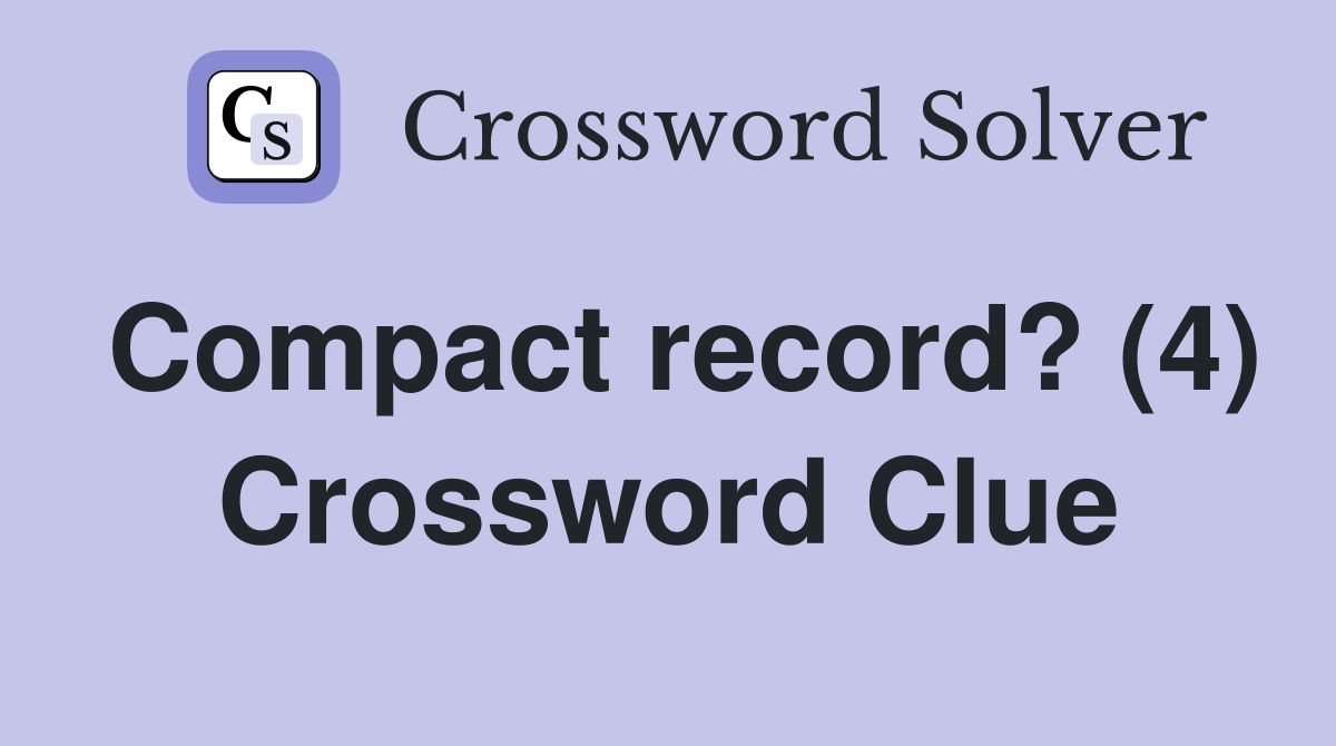 Compact record? (4) Crossword Clue