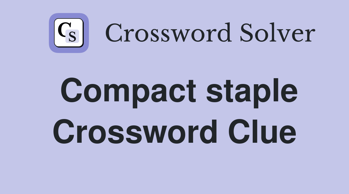 Compact staple Crossword Clue