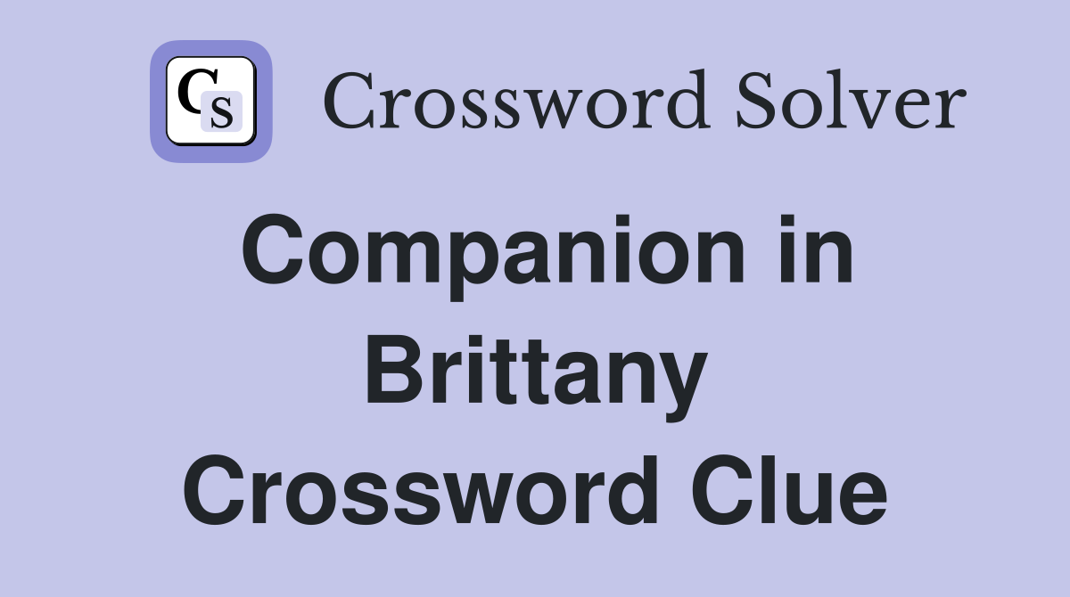 Companion in Brittany Crossword Clue
