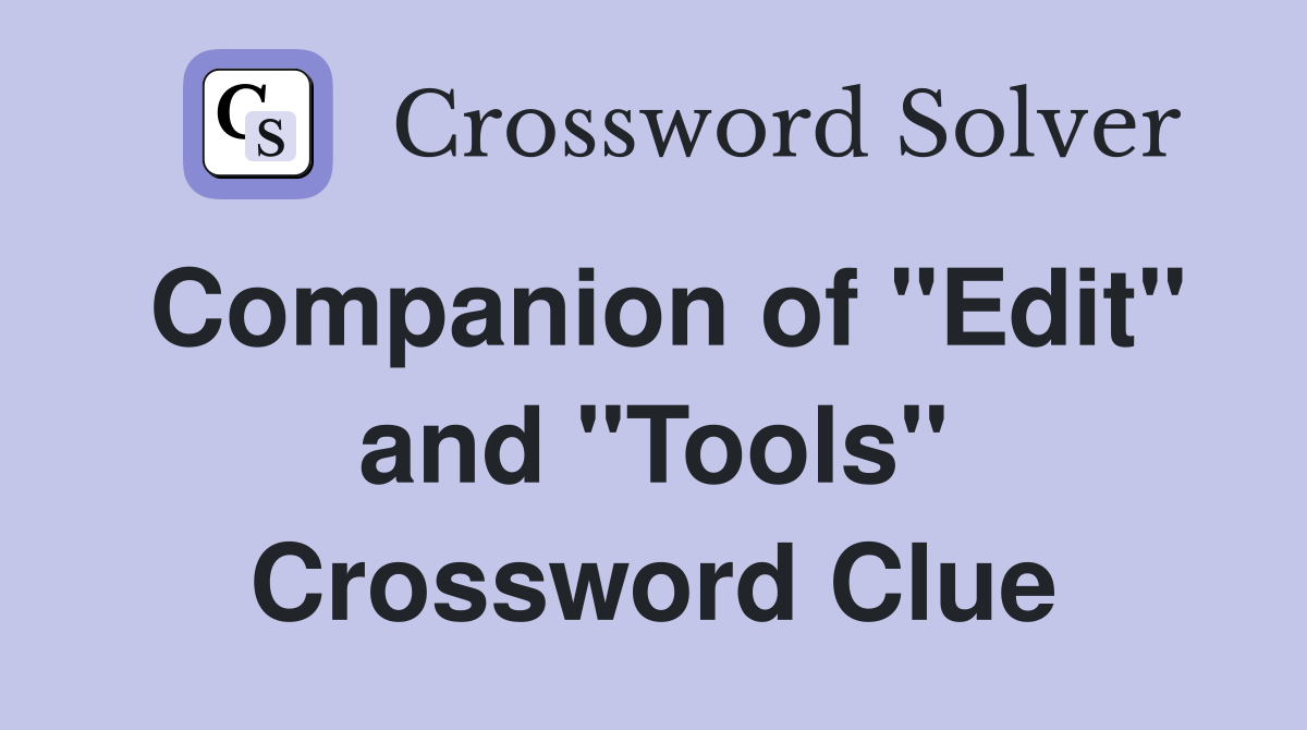 Companion of "Edit" and "Tools" Crossword Clue