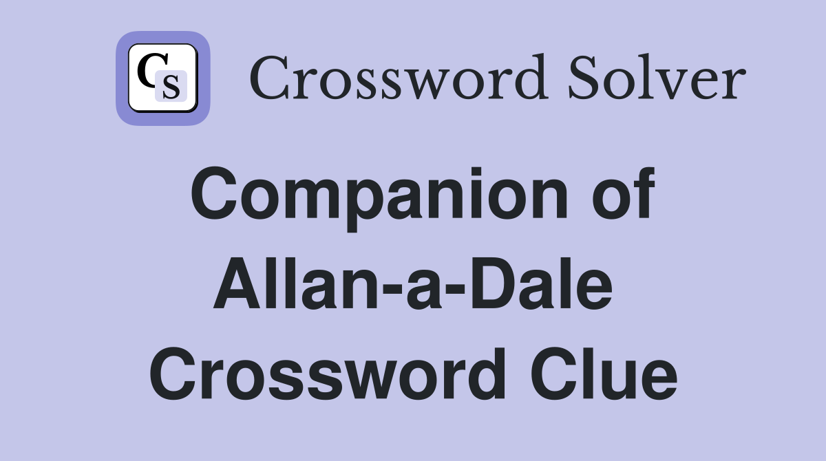 Companion of Allan-a-Dale Crossword Clue