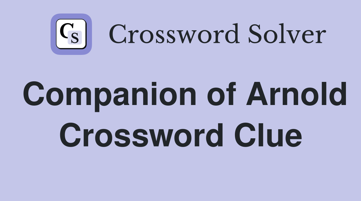 Companion of Arnold Crossword Clue