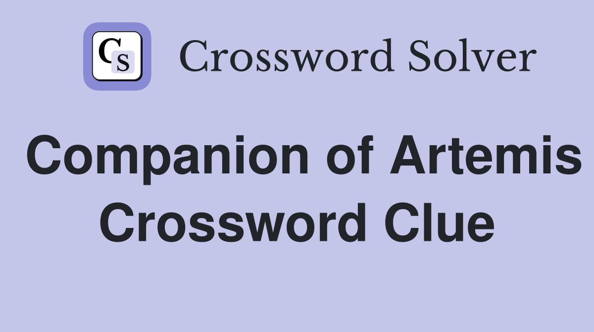 Companion of Artemis Crossword Clue