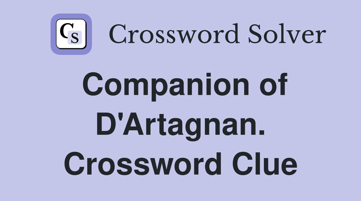 Companion of D'Artagnan. Crossword Clue