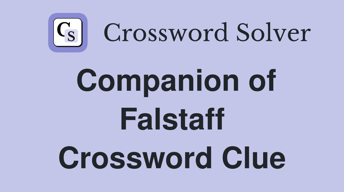 Companion of Falstaff Crossword Clue