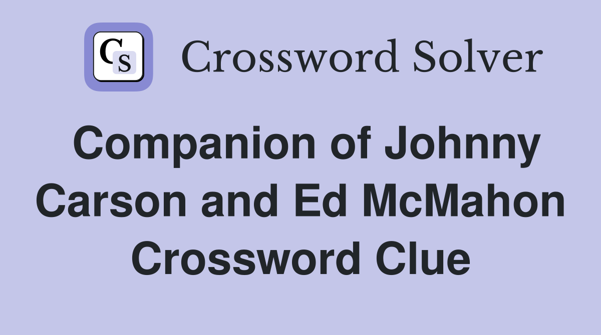 Companion of Johnny Carson and Ed McMahon Crossword Clue