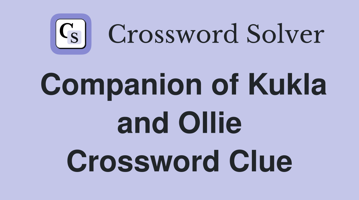 Companion of Kukla and Ollie Crossword Clue