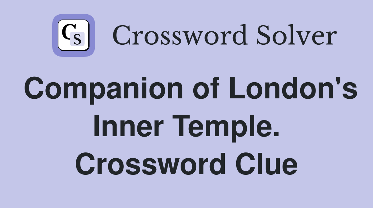 Companion of London's Inner Temple. Crossword Clue