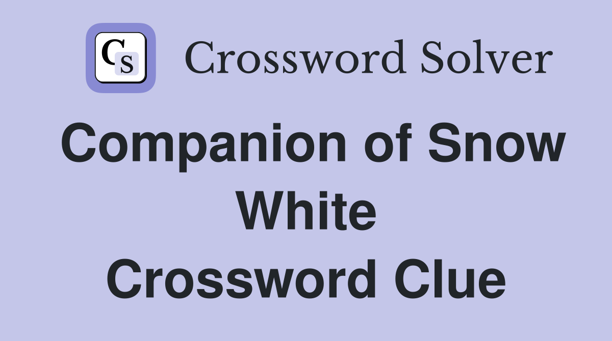 Companion of Snow White Crossword Clue
