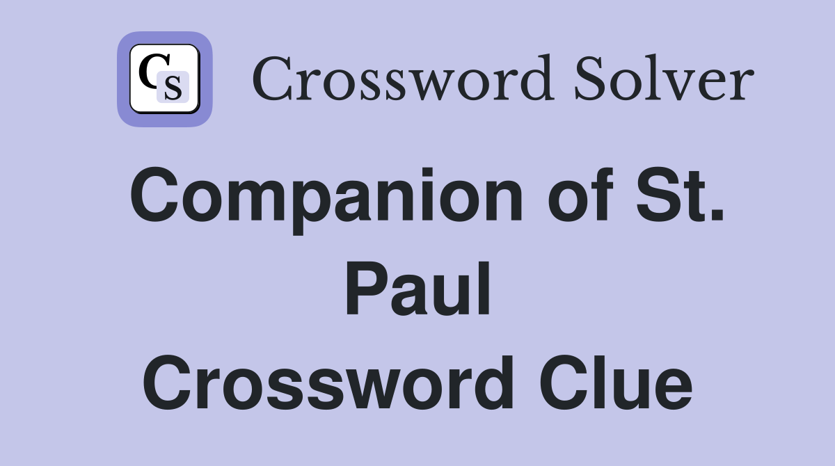 Companion of St. Paul Crossword Clue