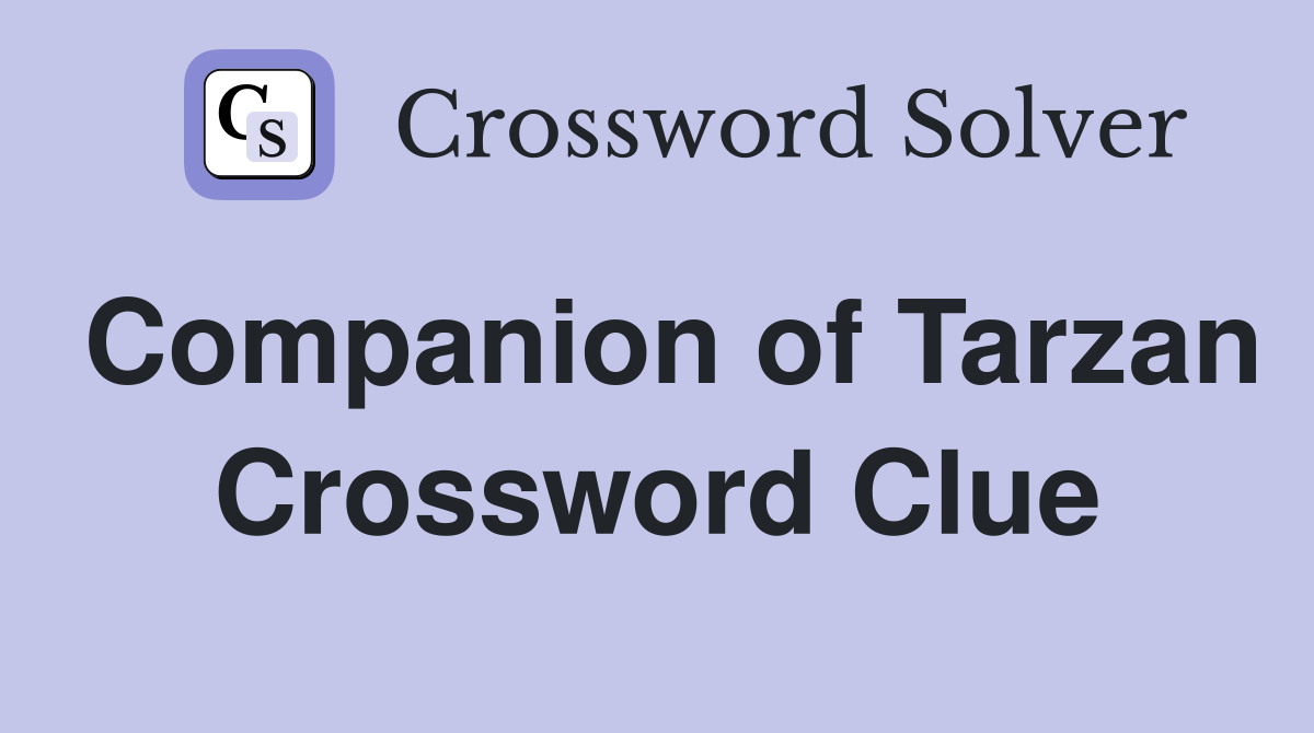 Companion of Tarzan Crossword Clue