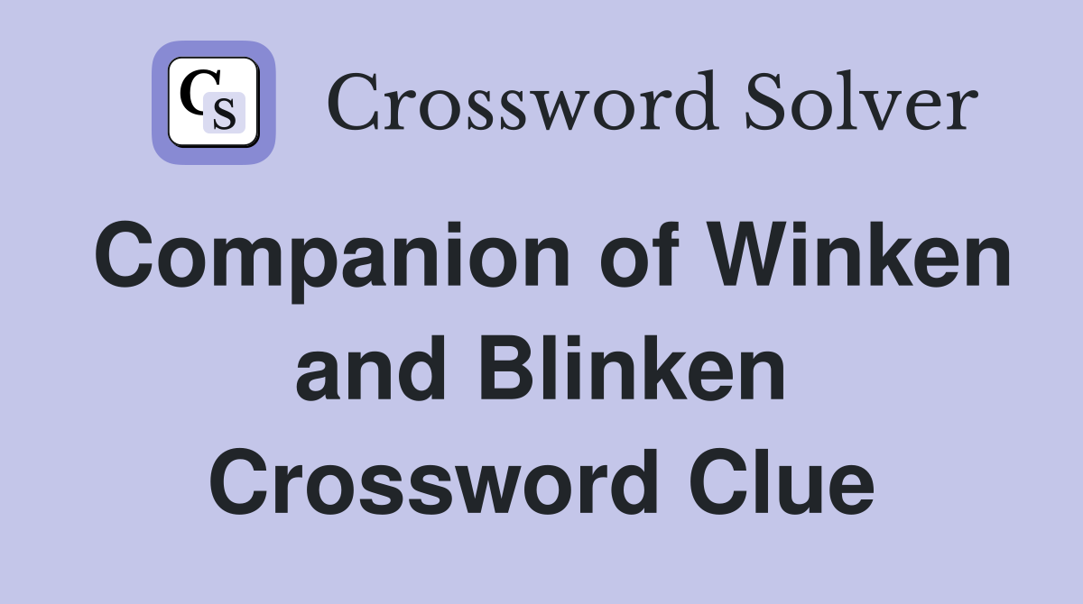 Companion of Winken and Blinken Crossword Clue