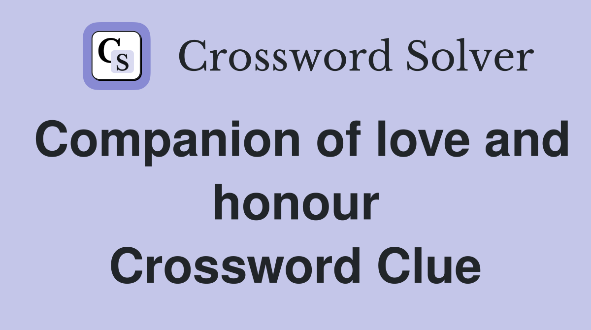 Companion of love and honour Crossword Clue