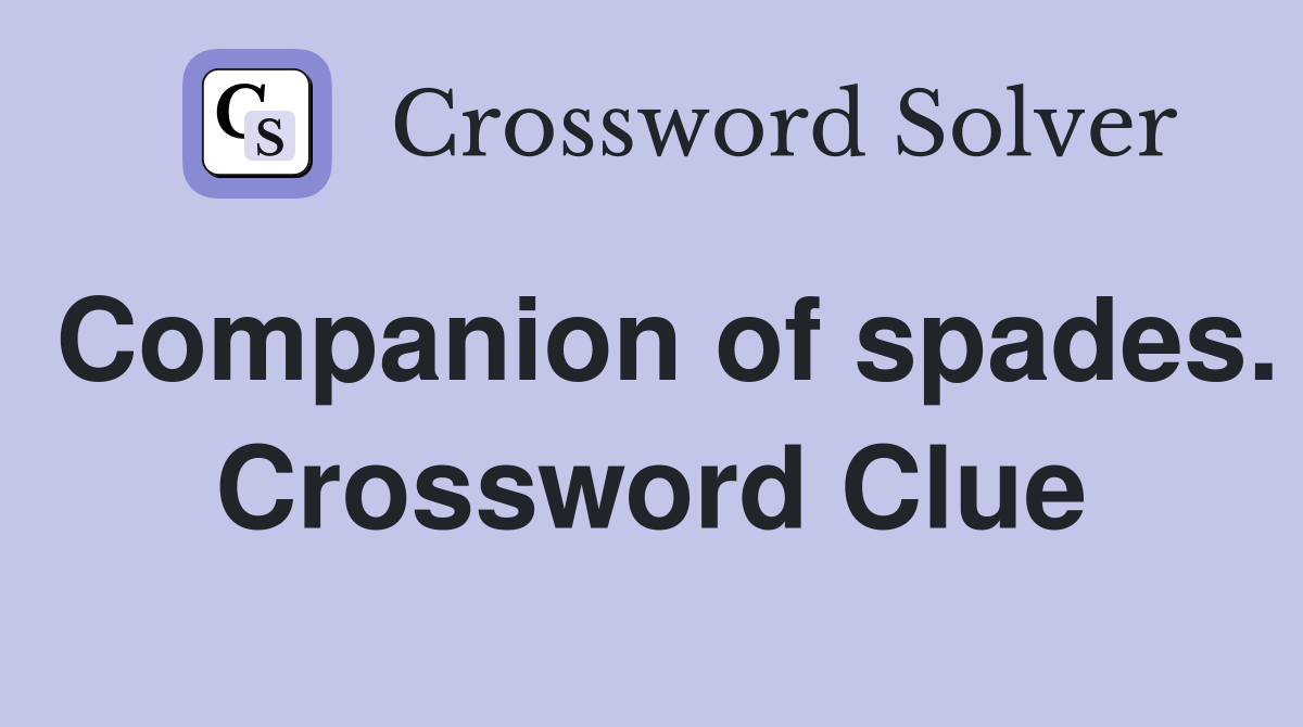 Companion of spades. Crossword Clue