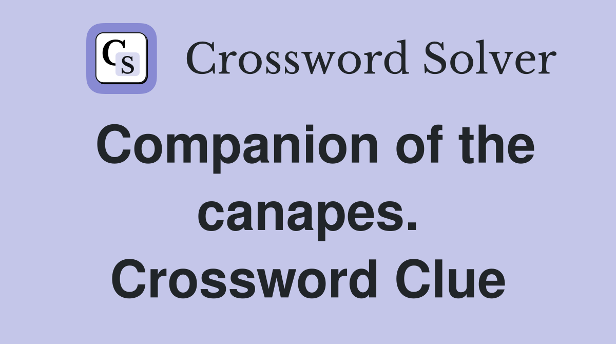 Companion of the canapes. Crossword Clue