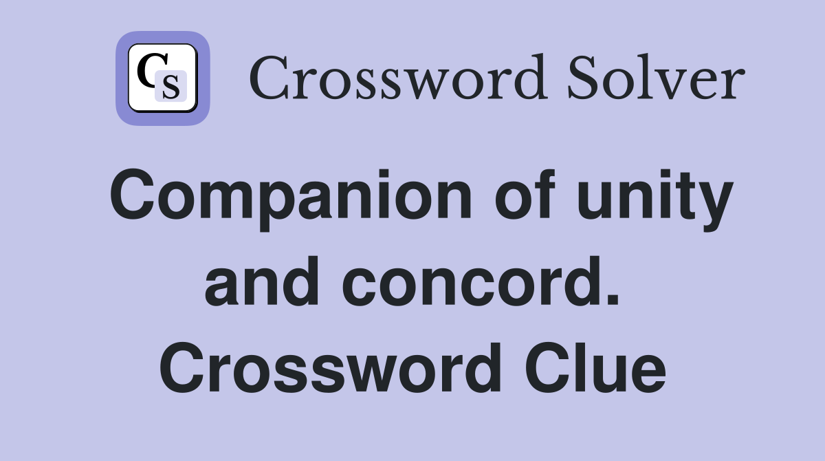 Companion of unity and concord. Crossword Clue