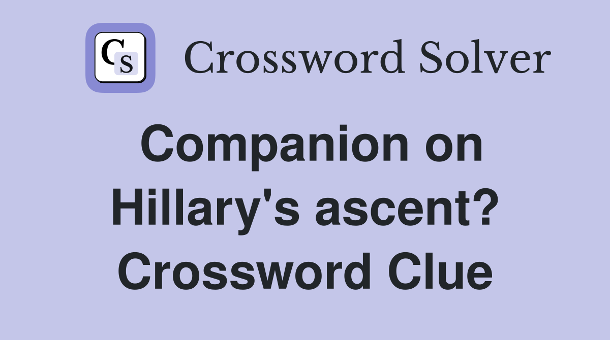 Companion on Hillary's ascent? Crossword Clue