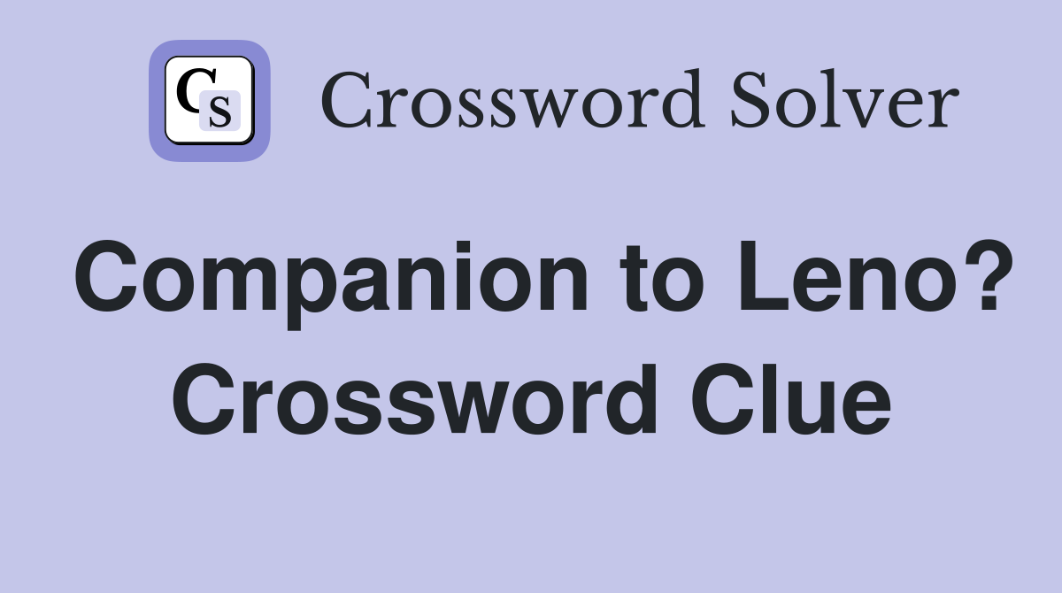Companion to Leno? Crossword Clue