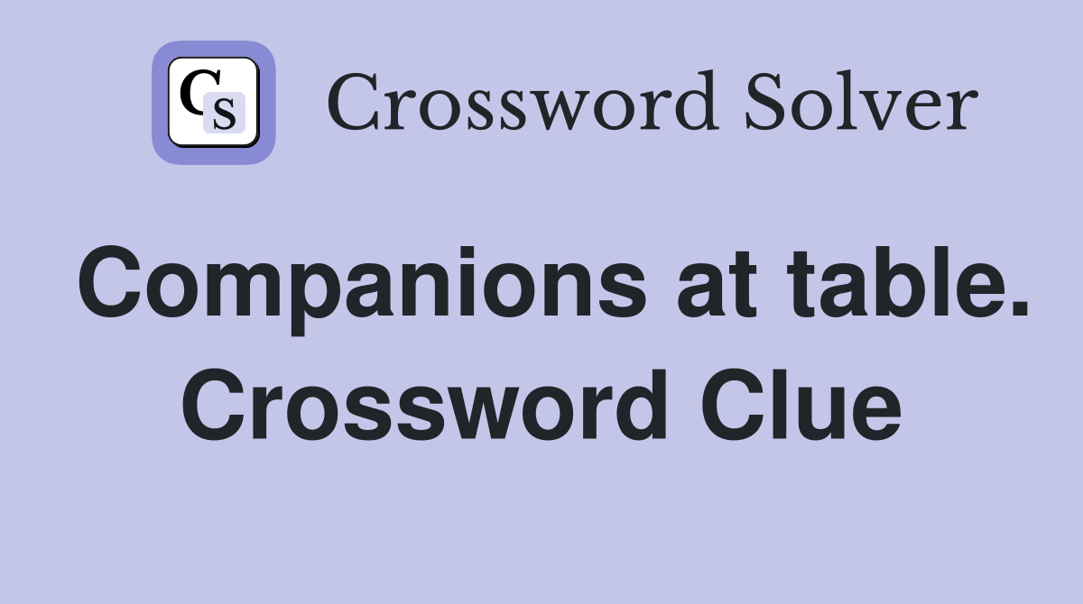 Companions at table. Crossword Clue