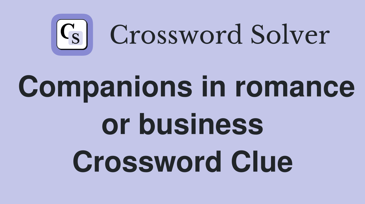 Companions in romance or business Crossword Clue