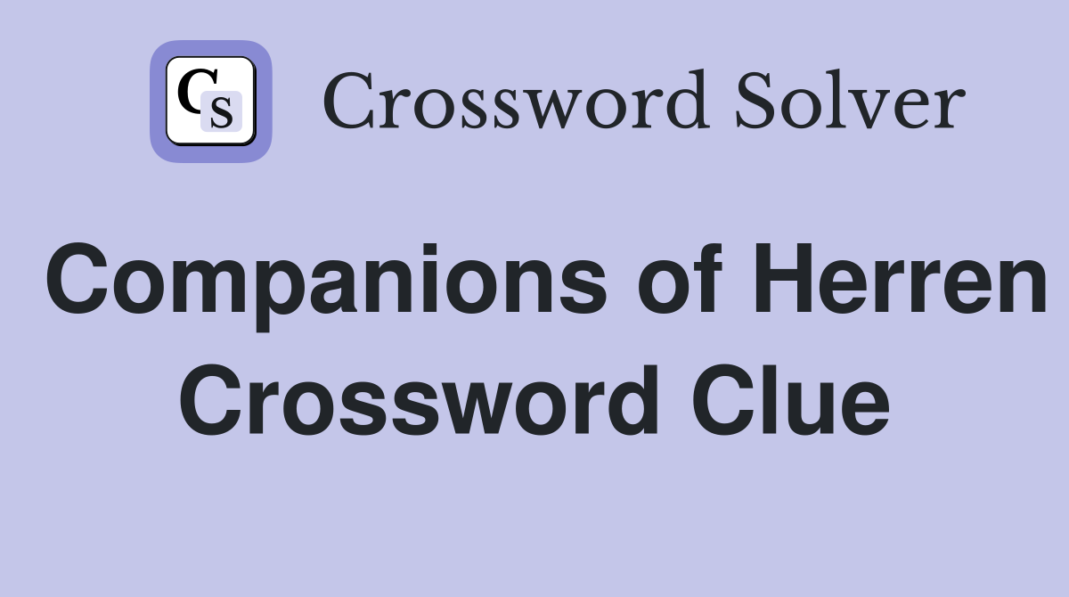 Companions of Herren Crossword Clue