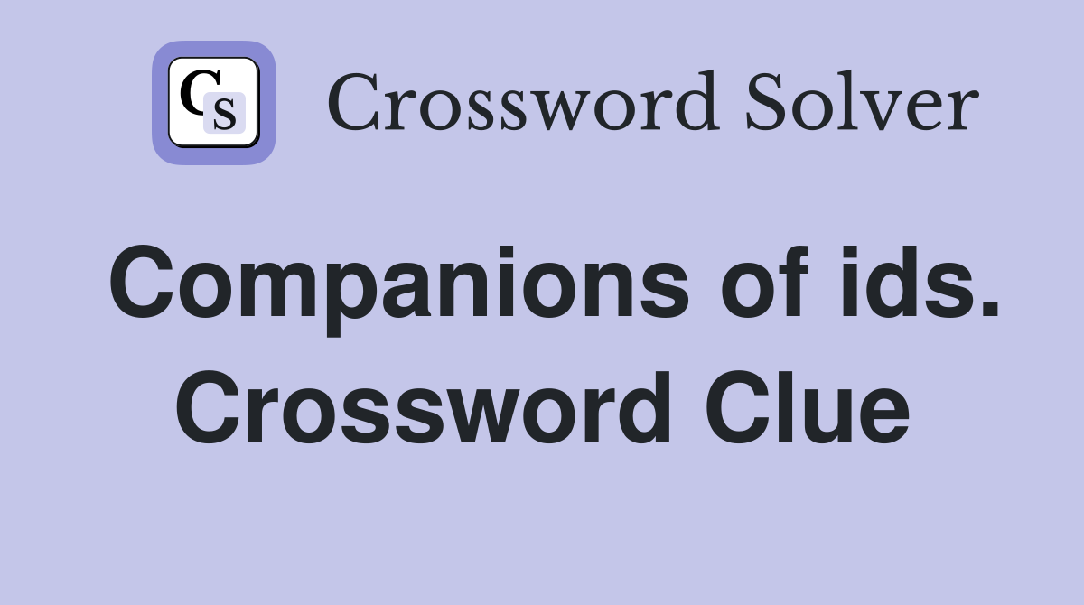 Companions of ids. Crossword Clue