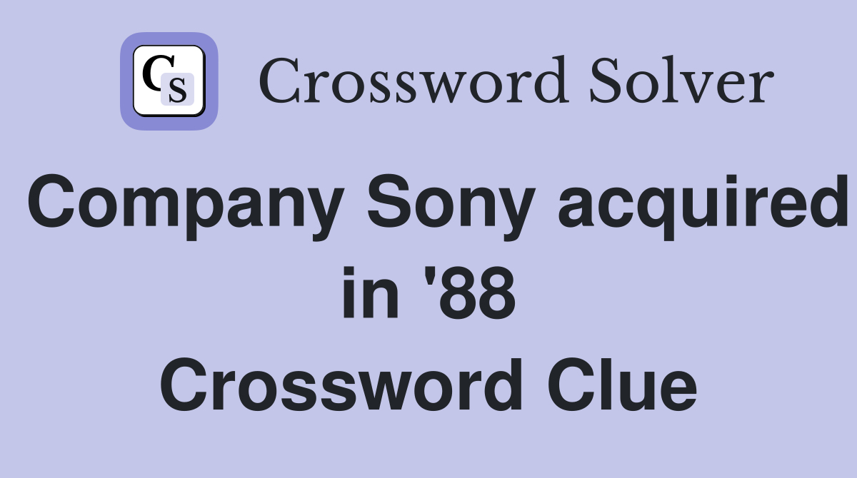 Company Sony acquired in '88 Crossword Clue