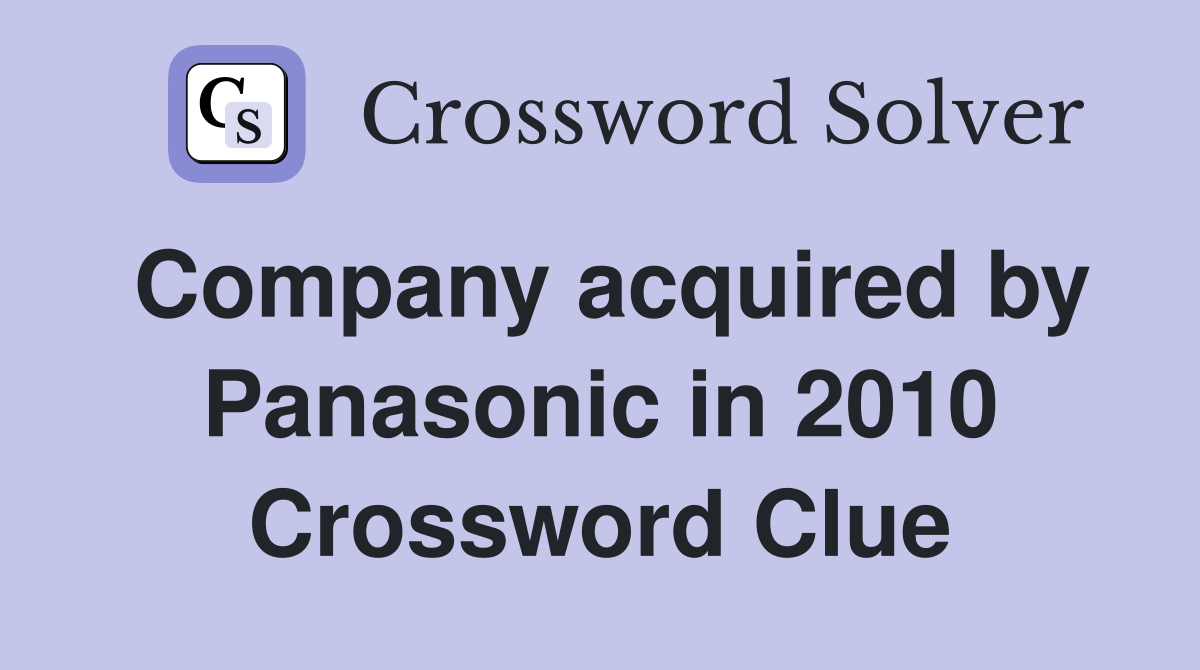 Company acquired by Panasonic in 2010 Crossword Clue
