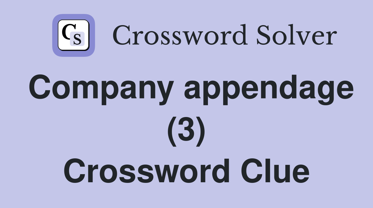 Company appendage (3) Crossword Clue