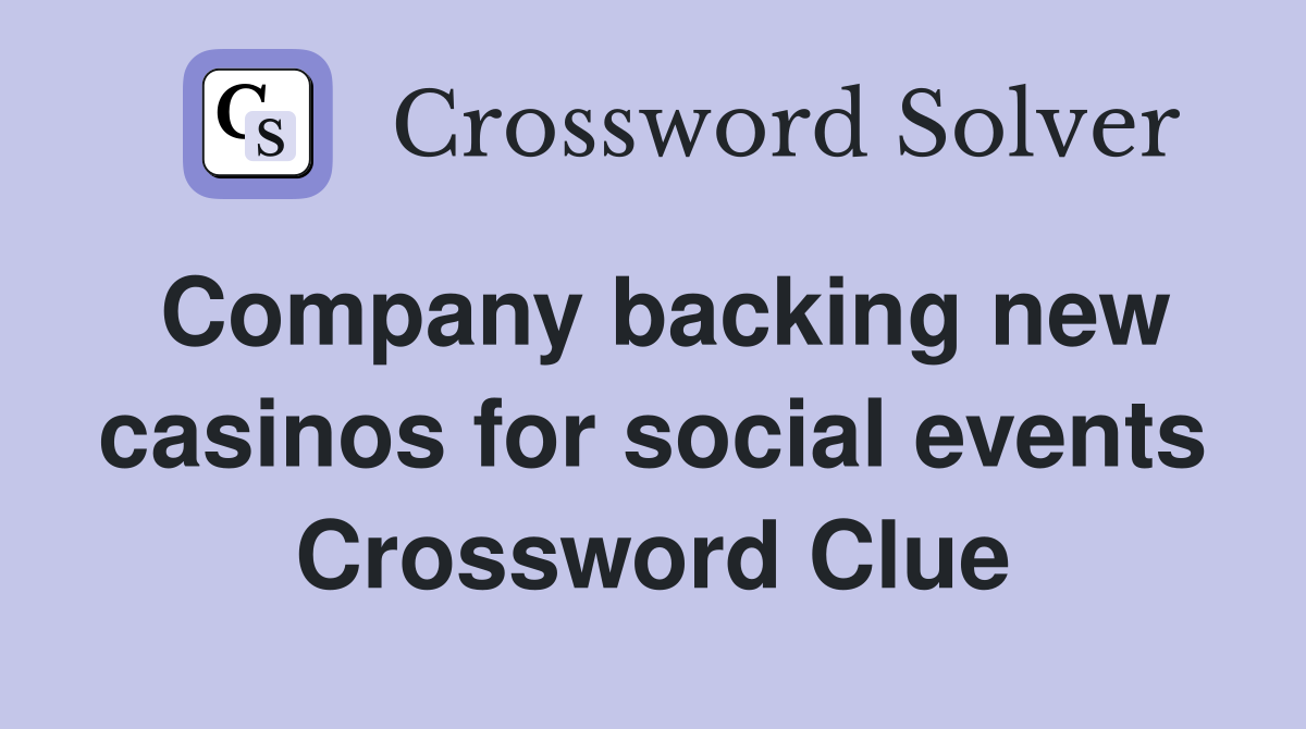 Company backing new casinos for social events Crossword Clue
