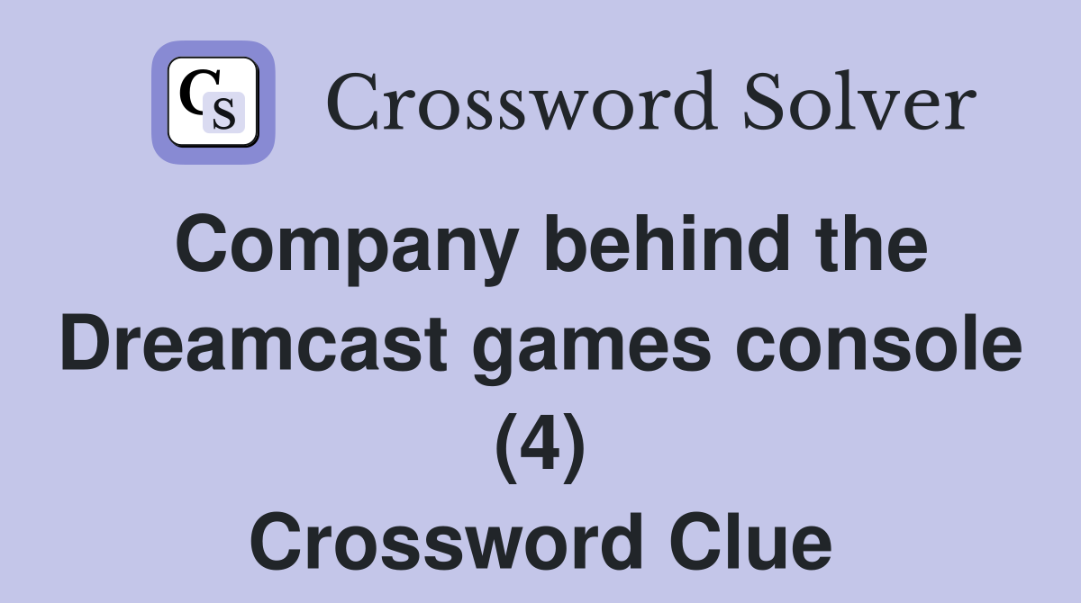 Company behind the Dreamcast games console (4) Crossword Clue