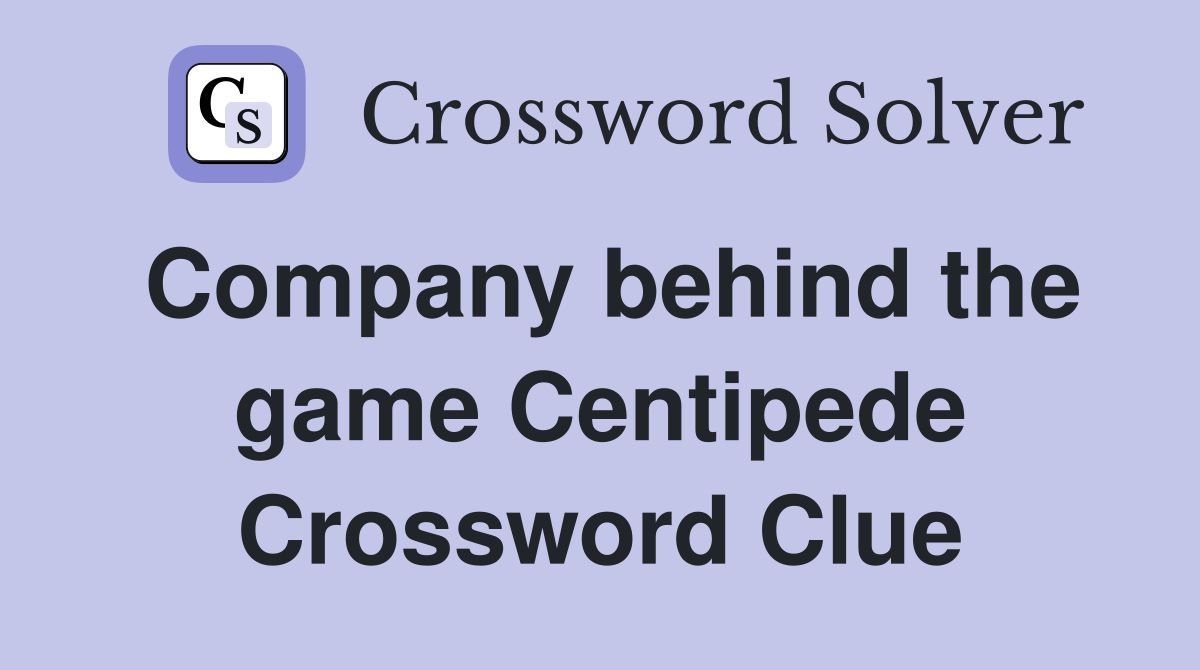 Company behind the game Centipede Crossword Clue